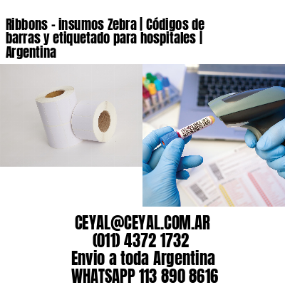 Ribbons - insumos Zebra | Códigos de barras y etiquetado para hospitales | Argentina