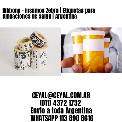 Ribbons – insumos Zebra | Etiquetas para fundaciones de salud | Argentina
