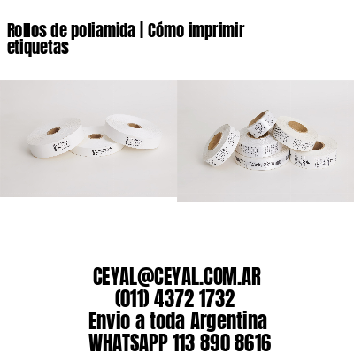 Rollos de poliamida | Cómo imprimir etiquetas