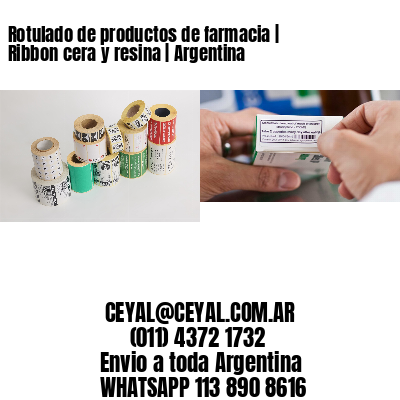 Rotulado de productos de farmacia | Ribbon cera y resina | Argentina