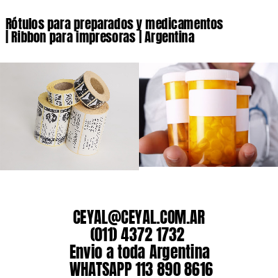 Rótulos para preparados y medicamentos | Ribbon para impresoras | Argentina