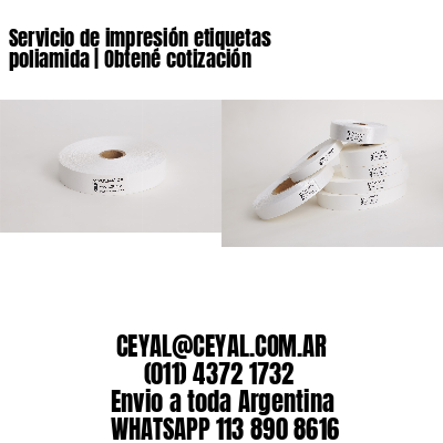 Servicio de impresión etiquetas poliamida | Obtené cotización