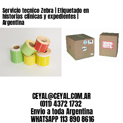 Servicio tecnico Zebra | Etiquetado en historias clínicas y expedientes | Argentina