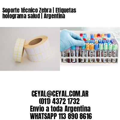 Soporte técnico Zebra | Etiquetas holograma salud | Argentina