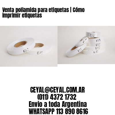 Venta poliamida para etiquetas | Cómo imprimir etiquetas