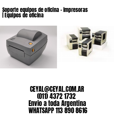 Soporte equipos de oficina – impresoras | Equipos de oficina