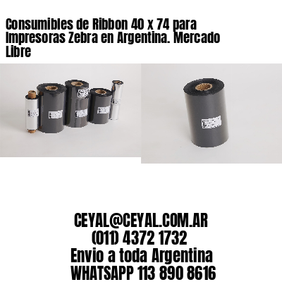 Consumibles de Ribbon 40 x 74 para Impresoras Zebra en Argentina. Mercado Libre