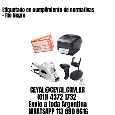 Etiquetado en cumplimiento de normativas – Rio Negro