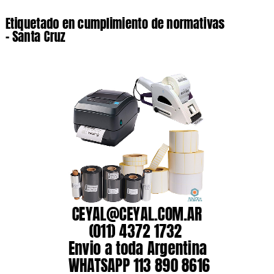 Etiquetado en cumplimiento de normativas – Santa Cruz