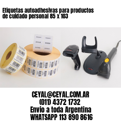 Etiquetas autoadhesivas para productos de cuidado personal 85 x 103