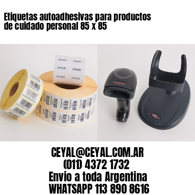 Etiquetas autoadhesivas para productos de cuidado personal 85 x 85