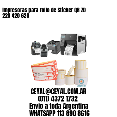 Impresoras para rollo de Sticker QR ZD 220 420 620