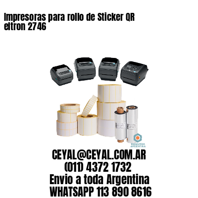 Impresoras para rollo de Sticker QR eltron 2746