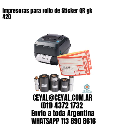 Impresoras para rollo de Sticker QR gk 420
