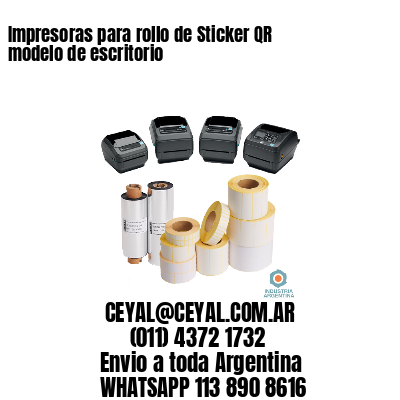 Impresoras para rollo de Sticker QR modelo de escritorio
