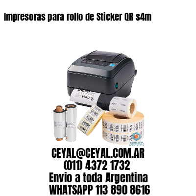Impresoras para rollo de Sticker QR s4m