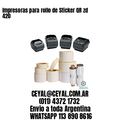 Impresoras para rollo de Sticker QR zd 420