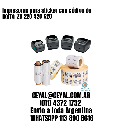 Impresoras para sticker con código de barra  ZD 220 420 620