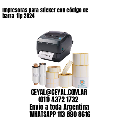 Impresoras para sticker con código de barra  tlp 2824