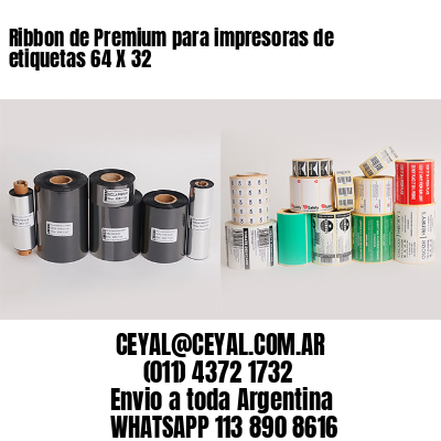 Ribbon de Premium para impresoras de etiquetas 64 X 32