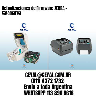 Actualizaciones de Firmware ZEBRA – Catamarca