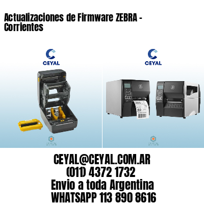 Actualizaciones de Firmware ZEBRA – Corrientes