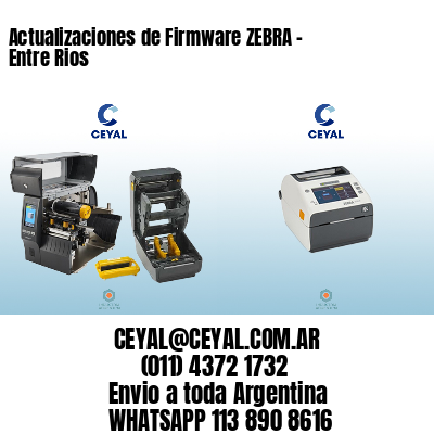 Actualizaciones de Firmware ZEBRA – Entre Rios