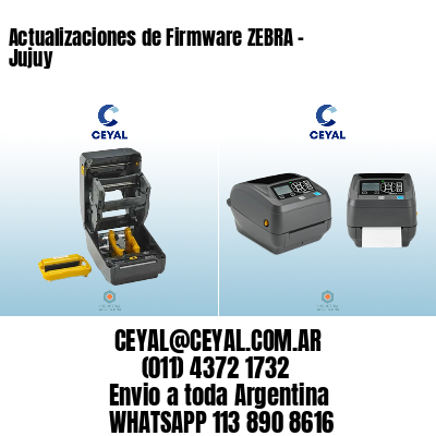 Actualizaciones de Firmware ZEBRA – Jujuy