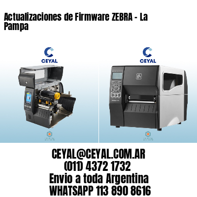 Actualizaciones de Firmware ZEBRA – La Pampa