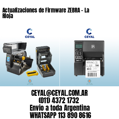 Actualizaciones de Firmware ZEBRA – La Rioja