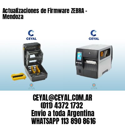 Actualizaciones de Firmware ZEBRA - Mendoza