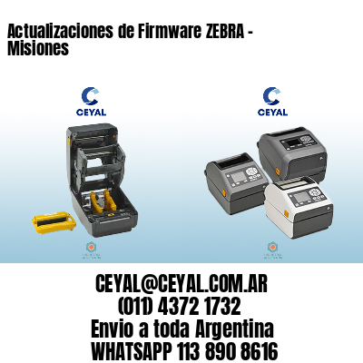 Actualizaciones de Firmware ZEBRA – Misiones