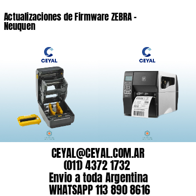 Actualizaciones de Firmware ZEBRA – Neuquen