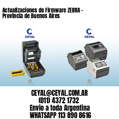 Actualizaciones de Firmware ZEBRA - Provincia de Buenos Aires
