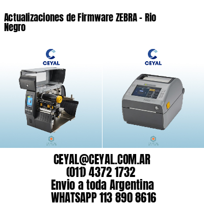 Actualizaciones de Firmware ZEBRA – Rio Negro
