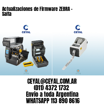 Actualizaciones de Firmware ZEBRA – Salta