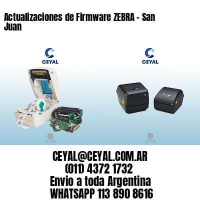 Actualizaciones de Firmware ZEBRA – San Juan
