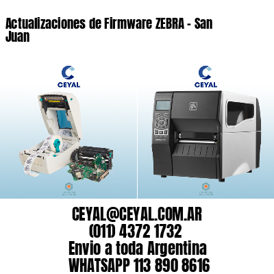 Actualizaciones de Firmware ZEBRA – San Juan