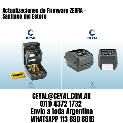 Actualizaciones de Firmware ZEBRA – Santiago del Estero