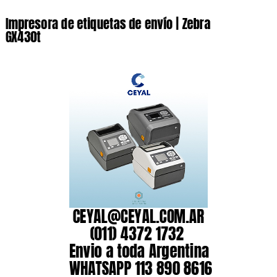 Impresora de etiquetas de envío | Zebra GX430t