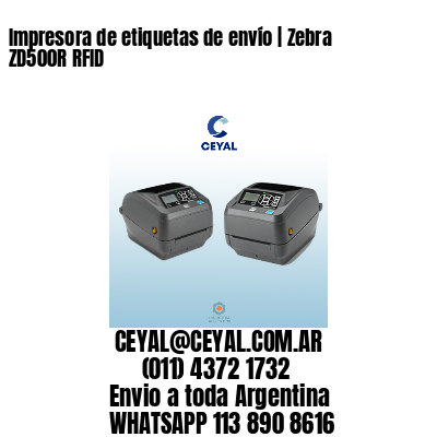 Impresora de etiquetas de envío | Zebra ZD500R RFID