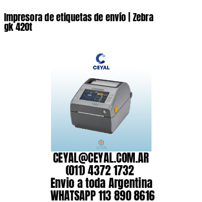 Impresora de etiquetas de envío | Zebra gk 420t