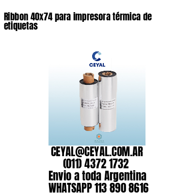 Ribbon 40x74 para impresora térmica de etiquetas