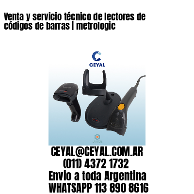 Venta y servicio técnico de lectores de códigos de barras | metrologic