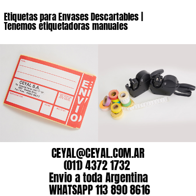 Etiquetas para Envases Descartables | Tenemos etiquetadoras manuales