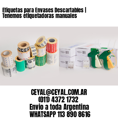 Etiquetas para Envases Descartables | Tenemos etiquetadoras manuales