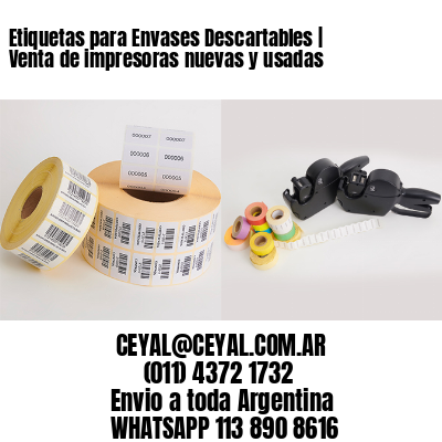 Etiquetas para Envases Descartables | Venta de impresoras nuevas y usadas