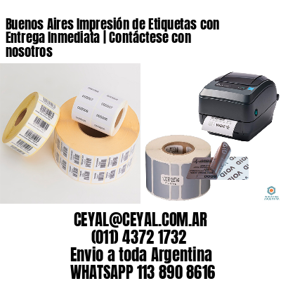 Buenos Aires Impresión de Etiquetas con Entrega Inmediata | Contáctese con nosotros