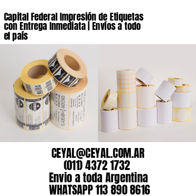 Capital Federal Impresión de Etiquetas con Entrega Inmediata | Envíos a todo el país