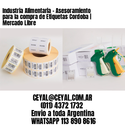 Industria Alimentaria – Asesoramiento para la compra de Etiquetas Cordoba | Mercado Libre